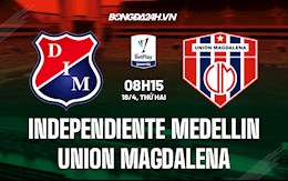 Nhận định Independiente Medellin vs Union Magdalena 8h15 ngày 18/4 (VĐQG Colombia 2022)