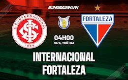 Nhận định,  Internacional vs Fortaleza 4h00 ngày 18/4 (VĐQG Brazil 2022)