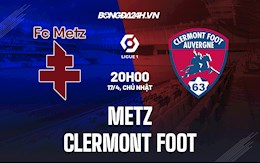 Nhận định bóng đá Metz vs Clermont 20h00 ngày 17/4 (VĐQG Pháp 2021/22)