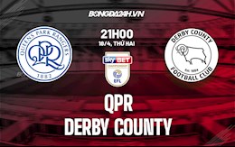 Nhận định,  QPR vs Derby County 21h00 ngày 18/4 (Hạng Nhất Anh 2021/22)