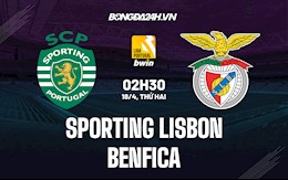 Nhận định,  Sporting Lisbon vs Benfica 2h30 ngày 18/4 (VĐQG Bồ Đào Nha 2021/22)