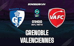 Nhận định Grenoble vs Valenciennes 1h00 ngày 20/4 (Hạng 2 Pháp 2021/22)