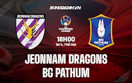 Nhận định Jeonnam Dragons vs BG Pathum 18h00 ngày 18/4 (AFC Champions League 2022)