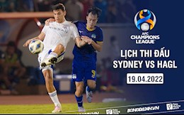 Lịch thi đấu HAGL vs Sydney hôm nay 19/4/2022 mấy giờ đá? xem kênh nào?