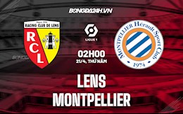 Nhận định,  Lens vs Montpellier 2h00 ngày 21/4 (VĐQG Pháp 2021/22)