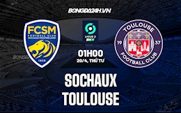 Nhận định Sochaux vs Toulouse 1h00 ngày 20/4 (Hạng 2 Pháp 2021/22)
