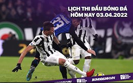 Lịch thi đấu bóng đá hôm nay 3/4: Juventus vs Inter Milan