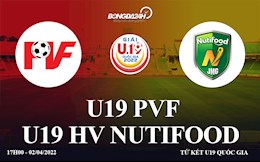 Trực tiếp PVF Hưng Yên vs HV Nutifood 17h00 ngày 2/4 (U19 Quốc gia 2022)