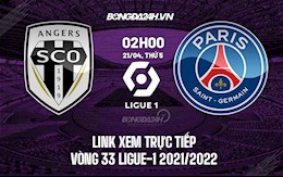 Link xem trực tiếp Angers vs PSG hôm nay 21/4 Ligue 1 2021/22 (Full HD)