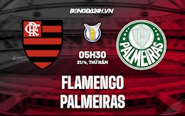 Nhận định,  Flamengo vs Palmeiras 5h30 ngày 21/4 (VĐQG Brazil 2022)