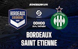 Nhận định Bordeaux vs Saint-Etienne 0h00 ngày 21/4 (VĐQG Pháp 2021/22)