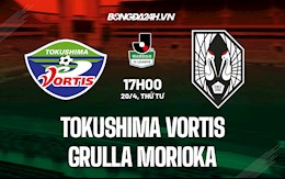 Nhận định Tokushima Vortis vs Grulla Morioka 17h00 ngày 20/4 (Hạng 2 Nhật 2022)