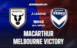 Nhận định Macarthur vs Melbourne Victory 16h45 ngày 22/4 (VĐQG Australia 2021/22)