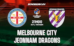 Nhận định Melbourne City vs Jeonnam Dragons 21h00 ngày 21/4(AFC Champions League 2022)