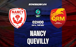 Nhận định bóng đá Nancy vs Quevilly 2h00 ngày 23/4 (Hạng 2 Pháp 2021/22)