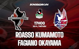 Nhận định Roasso Kumamoto vs Fagiano Okayama 17h00 ngày 22/4 (Hạng 2 Nhật Bản 2022)