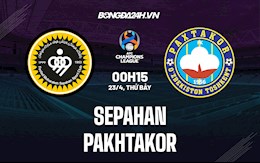 Nhận định bóng đá Sepahan vs Pakhtakor 0h15 ngày 23/4 (AFC Champions League 2022)