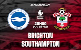 Nhận định bóng đá Brighton vs Southampton 20h00 ngày 24/4 (Ngoại hạng Anh 2021/22)