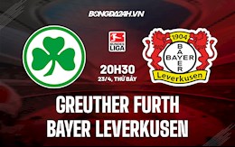 Nhận định Greuther Furth vs Leverkusen 20h30 ngày 23/4 (VĐQG Đức 2021/22)