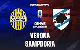 Nhận định,  Verona vs Sampdoria 1h45 ngày 24/4 (Serie A 2021/22)