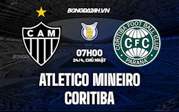 Nhận định Atletico Mineiro vs Coritiba 7h00 ngày 24/4 (VĐQG Brazil 2022)