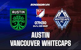 Nhận định Austin vs Vancouver Whitecaps 7h30 ngày 24/4 (Nhà Nghề Mỹ 2022)