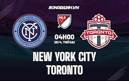 Nhận định bóng đá New York City vs Toronto 4h00 ngày 25/4 (Nhà nghề Mỹ 2022)