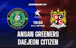 Nhận định Ansan Greeners vs Daejeon Citizen 11h30 ngày 24/4 (Hạng 2 Hàn Quốc 2022)