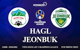 Link xem trực tiếp HAGL vs Jeonbuk hôm nay 25/4/2022