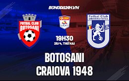 Nhận định Botosani vs Craiova 1948 19h30 ngày 25/4 (VĐQG Romania 2021/22)