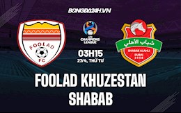 Nhận định Foolad Khuzestan vs Shabab 3h15 ngày 27/4 (AFC Champions League 2022)