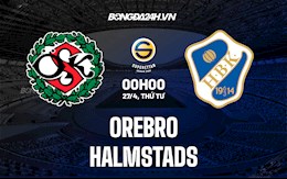 Nhận định,  Orebro vs Halmstads 0h00 ngày 27/4 (VĐQG Thụy Điển 2022)