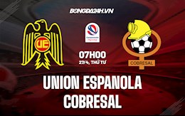 Nhận định,  Union Espanola vs Cobresal 7h00 ngày 27/4 (VĐQG Chile 2022)