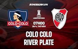 Nhận định Colo Colo vs River Plate 7h00 ngày 28/4 (Copa Libertadores 2022)