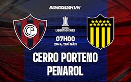 Nhận định Cerro Porteno vs Penarol 7h00 ngày 28/4 (Copa Libertadores 2022)