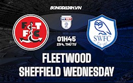 Nhận định Fleetwood vs Sheffield Wednesday 1h45 ngày 27/4 (Hạng 3 Anh 2021/22)