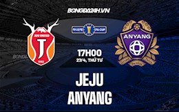 Nhận định Jeju vs Anyang 17h00 ngày 27/4 (Cúp QG Hàn Quốc 2022)