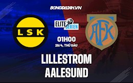 Nhận định Lillestrom vs Aalesund 1h00 ngày 29/4 (VĐQG Na Uy 2022)