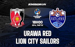 Nhận định Urawa Red vs Lion City Sailors 18h00 ngày 27/4 (AFC Champions League 2022)