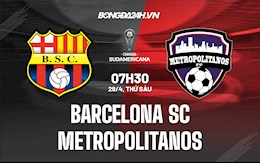 Nhận định Barcelona SC vs Metropolitanos 7h30 ngày 29/4 (Copa Sudamericana 2022)