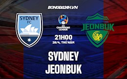 Nhận định,  Sydney vs Jeonbuk 21h00 ngày 28/4 (AFC Champions League 2022)