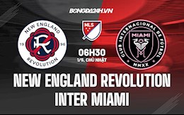 Nhận định New England Revolution vs Inter Miami 6h30 ngày 01/5 (Nhà nghề Mỹ 2022)