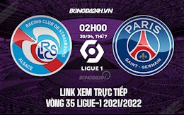 Link xem trực tiếp Strasbourg vs PSG hôm nay 30/4 Ligue 1 2021/22 (Full HD)