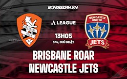 Nhận định Brisbane Roar vs Newcastle Jets 13h05 ngày 3/4 (VĐQG Australia 2021/22)