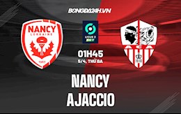 Nhận định bóng đá Nancy vs Ajaccio 1h45 ngày 5/4 (Hạng 2 Pháp 2021/22)