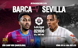 Nhận định Barca vs Sevilla (2h ngày 4/4): Tiếp đà thăng hoa