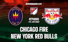 Nhận định Chicago Fire vs New York Red Bulls 7h00 ngày 1/5 (Nhà Nghề Mỹ 2022)