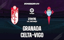 Nhận định, dự đoán Granada vs Celta Vigo 21h15 ngày 1/5 (La Liga 2021/22)