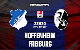 Nhận định bóng đá Hoffenheim vs Freiburg 23h30 ngày 30/4 (Bundesliga 2021/22)