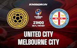 Nhận định United City vs Melbourne City 21h00 ngày 30/4 (AFC Champions League 2022)